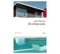 De si bons amis - Joyce Maynard - Philippe Rey - broché - Roman