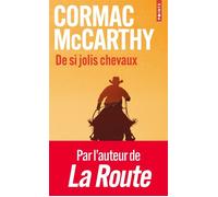 De si jolis chevaux La trilogie des confins t. 1 - Cormac McCarthy - Points - Poche - Roman