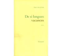 De si longues vacances - Eric Ollivier - Grasset - broché - Roman