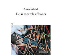 De si mortels affronts - Annie Abriel - Complicites Eds - broché - Roman