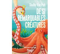 De si remarquables créatures - Shelby Van Pelt - Fleuve Eds - broché - Roman