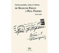 De Sigmund Freud À Paul Federn (1905-1938) - Cartes Postales, Notes & Lettres
