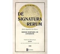 De Signatura Rerum (De la Signature des Choses): Miroir temporel de l’éternité