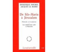De Sils-Maria à Jérusalem - Nietzsche et le judaïsme les intellectuels juifs et Nietzsche - Dominique Bourel - Cerf - Livre