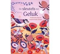 De sleutels tot Geluk: Praktische tips en inspirerende citaten