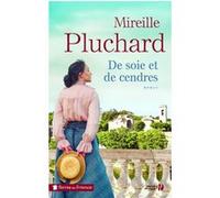 De soie et de cendres Mireille Pluchard (Auteur)