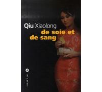 Qiu Xiaolong – De soie et de sang – Trad. Franchita Gonzalez Batlle – Broché
