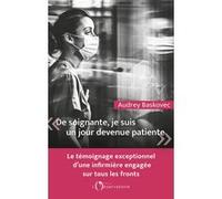 De soignante, je suis un jour devenue patiente Audrey Baskovec (Auteur)