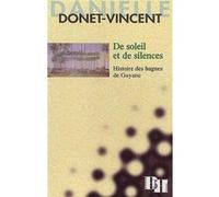 De soleil et de silences. Histoire des bagnes de Guyane LES INDES SAVANTES (Auteur)