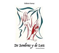 De Sombras y De Luz Poemas - Poèmes - Edicto Garay - Books On Demand - broché - Poésie