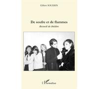 De soufre et de flammes Recueil de théâtre - Gilbert Soussen - L'harmattan - broché - Théâtre