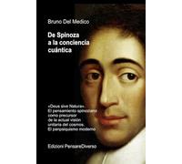 De Spinoza a la conciencia cuántica: «Deus sive Natura». El pensamiento spinoziano como precursor de la actual visión unitaria del cosmos. El panpsiquismo moderno.