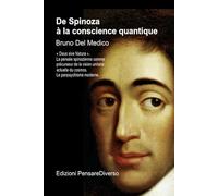 De Spinoza à la conscience quantique: « Deus sive Natura ». La pensée spinozienne comme précurseur de la vision unitaire actuelle du cosmos. Le panpsychisme moderne.