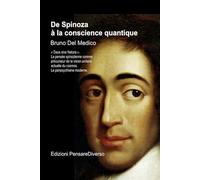 De Spinoza à la conscience quantique: « Deus sive Natura ». La pensée spinozienne comme précurseur de la vision unitaire actuelle du cosmos. Le panpsychisme moderne.