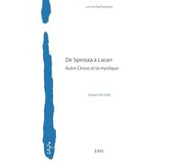 De Spinoza à Lacan: Autre chose et la mystique