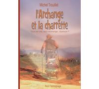 De St-Michel à St-Jacques: Edition illustrée de "L'Archange et la Charrette"