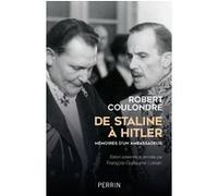 De Staline à Hitler - Mémoires d'un ambassadeur Robert Coulondre (Auteur), François-Guillaume Lorrain (Préface)