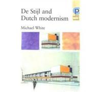 De Stijl and Dutch Modernism by Michael White Michael White (Auteur)
