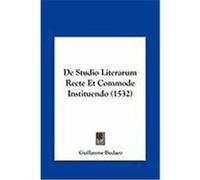 de Studio Literarum Recte Et Commode Instituendo (1532) Budaeo, Guillaume (Auteur)