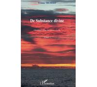 De substance divine: Chroniques d'une invitation à la vie – Tome 3 – L'Harmattan