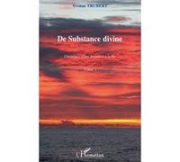 De substance divine: Chroniques d'une invitation à la vie – Tome 3 – L'Harmattan