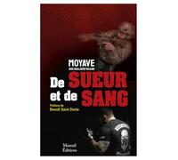 De sueur et de sang - L'odyssée d'un guerrier