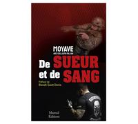 De sueur et de sang L'odyssée d'un guerrier - Moyave - Mareuil Editions - broché - Essai