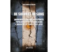De sueur et de sang Mouvements sociaux, résistances populaires - Guillaume De Gracia - Syllepse Eds - broché - Etude