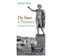 Robert Ilbert – De Suez à Panama : L'articulation des mondes – Essai – Broché