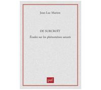 De Surcroît. - Etudes Sur Les Phénomènes Saturés