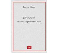 De surcroît Études sur les phénomènes saturés - Jean-Luc Marion - Puf - broché - Etude
