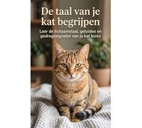 De taal van je kat begrijpen: Leer de lichaamstaal, geluiden en gedragssignalen van je kat lezen