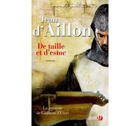 De taille et d'estoc La jeunesse de Guilhem d'Ussel - Jean D'Aillon - Presses De La Cite - broché - Roman