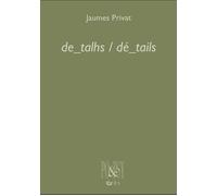 De_talhs / dé_tails Édition bilingue français/occitan établie par l'auteur avec une oeuvre - Jaumes Privat - Eres - broché - Poésie