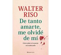 De tanto amarte, me olvidé de mí: Cómo saber si tu pareja es la adecuada