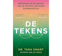 De tekens: vertrouw op de kracht van je intuïtie, zintuigen en bewustzijn