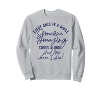 De temps en temps, quelqu'un d'incroyable vient me voir Sweatshirt
