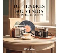 De tendres souvenirs: notre livre de coloriage des années 50, 60 et 70