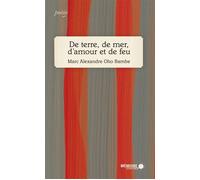 De terre, de mer, d'amour et de feu - Marc Alexandre Oho Bambe - Mémoire d'encrier - broché - Poésie