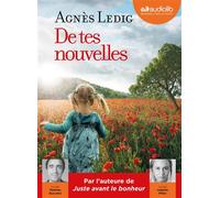 De tes nouvelles Livre audio 1 CD MP3 - Agnès Ledig - Audiolib - Texte lu (CD) - Textes lus CD