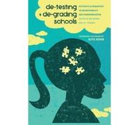 de-Testing and de-Grading Schools: Authentic Alternatives to Accountability and Standardization (Counterpoints: Studies in the Postmodern Theory of Education) - [Version Originale] Inconnu (Auteur)