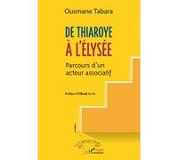 De Thiaroye à l'Élysée Parcours d'un acteur associatif - Ousmane Tabara - L'harmattan - broché - Roman