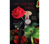 De tijd tikt terug: Wat zou jij doen, als je ontdekt dat tijdreizen bestaat?