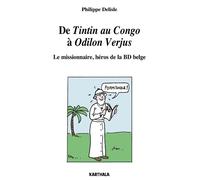 De Tintin au Congo à Odilon Verjus. Le missionnaire, héros de la BD belge - Philippe Delisle - Karthala - broché - Bande dessinée