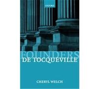 De Tocqueville, Founders of Modern Political and Social Thought Cheryl B. Welch (Auteur)