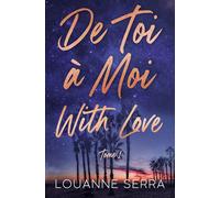 De toi à moi with love - tome 1 - Louanne Serra - Hlab Eds - Poche - Roman