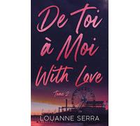 De toi à moi with love - tome 2 - Louanne Serra - Hlab Eds - Poche - Roman