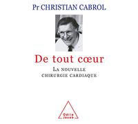 De tout coeur: La nouvelle chirurgie cardiaque