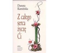 De tout mon cœur, je te souhaite - Danuta Kamińska (Literatur, Poesie auf Polnisch)