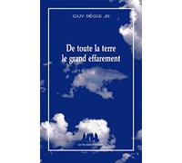 De toute la terre le grand effarement